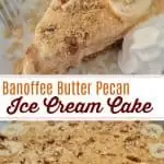 Banoffee Butter Pecan Ice Cream Cake Pie