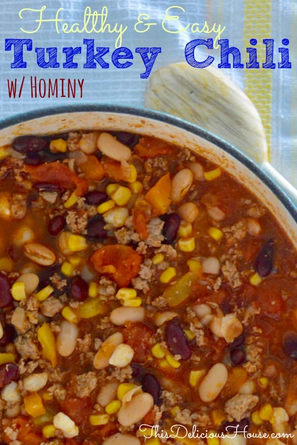 Healthy Turkey Chili with Hominy and Beans - This Delicious House
