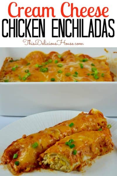 Cream Cheese Chicken Enchiladas - This Delicious House