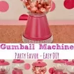 DIY Gumball Machine Party Favor