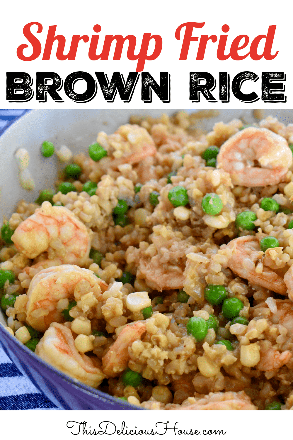 Shrimp Fried Brown Rice.