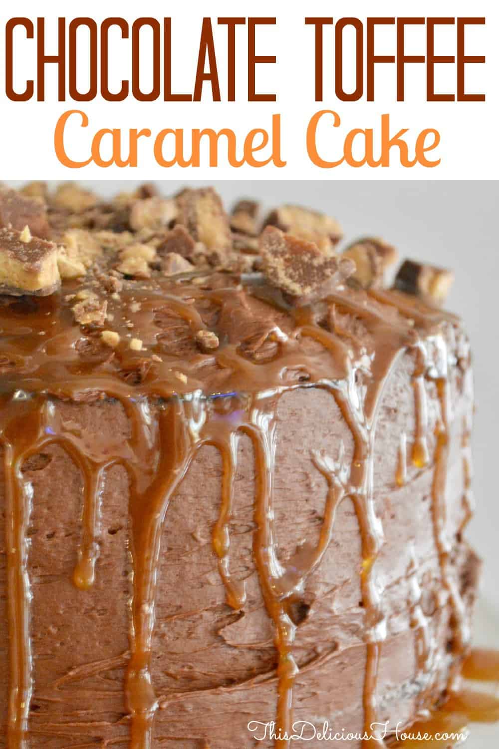 Chocolate Toffee Caramel Cake.