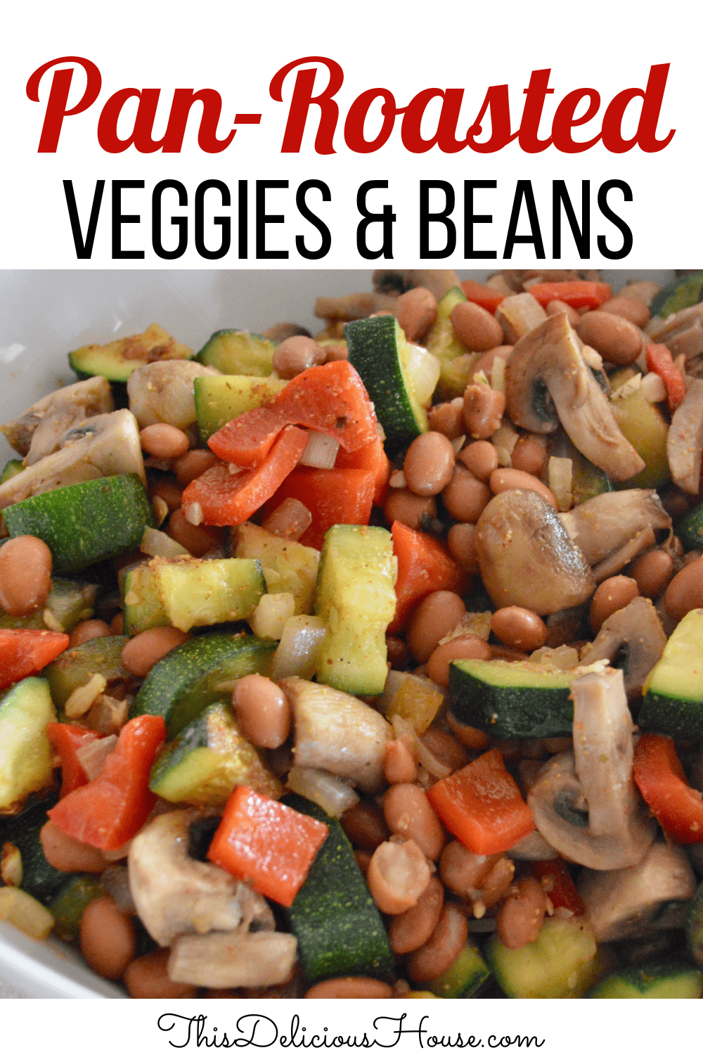 pan roasted veggies and beans. 