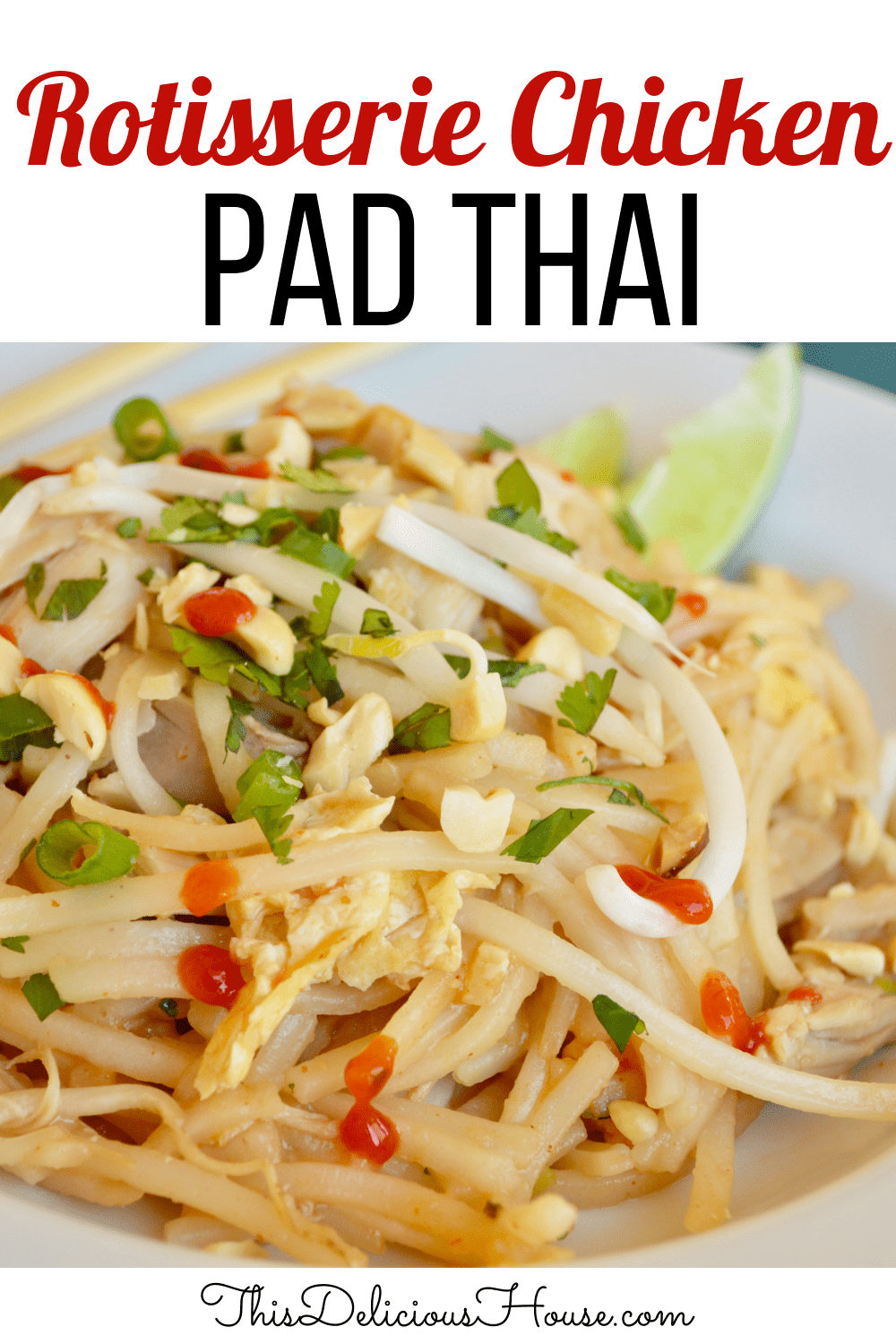 rotisserie chicken Pad Thai.