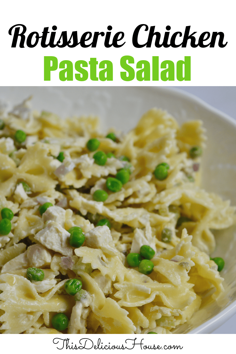 Rotisserie Chicken Pasta Salad.