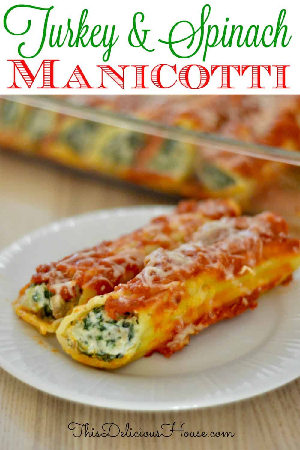 turkey and spinach manicotti is a delicious and low calorie dinner. 