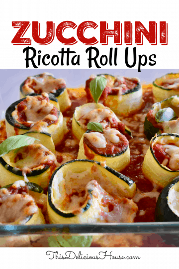 Zucchini Ricotta Roll Ups - This Delicious House