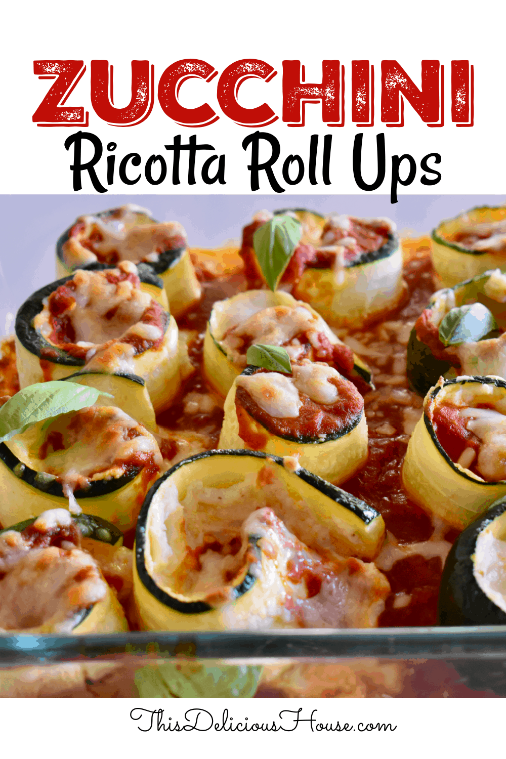 Zucchini Ricotta Roll Ups.