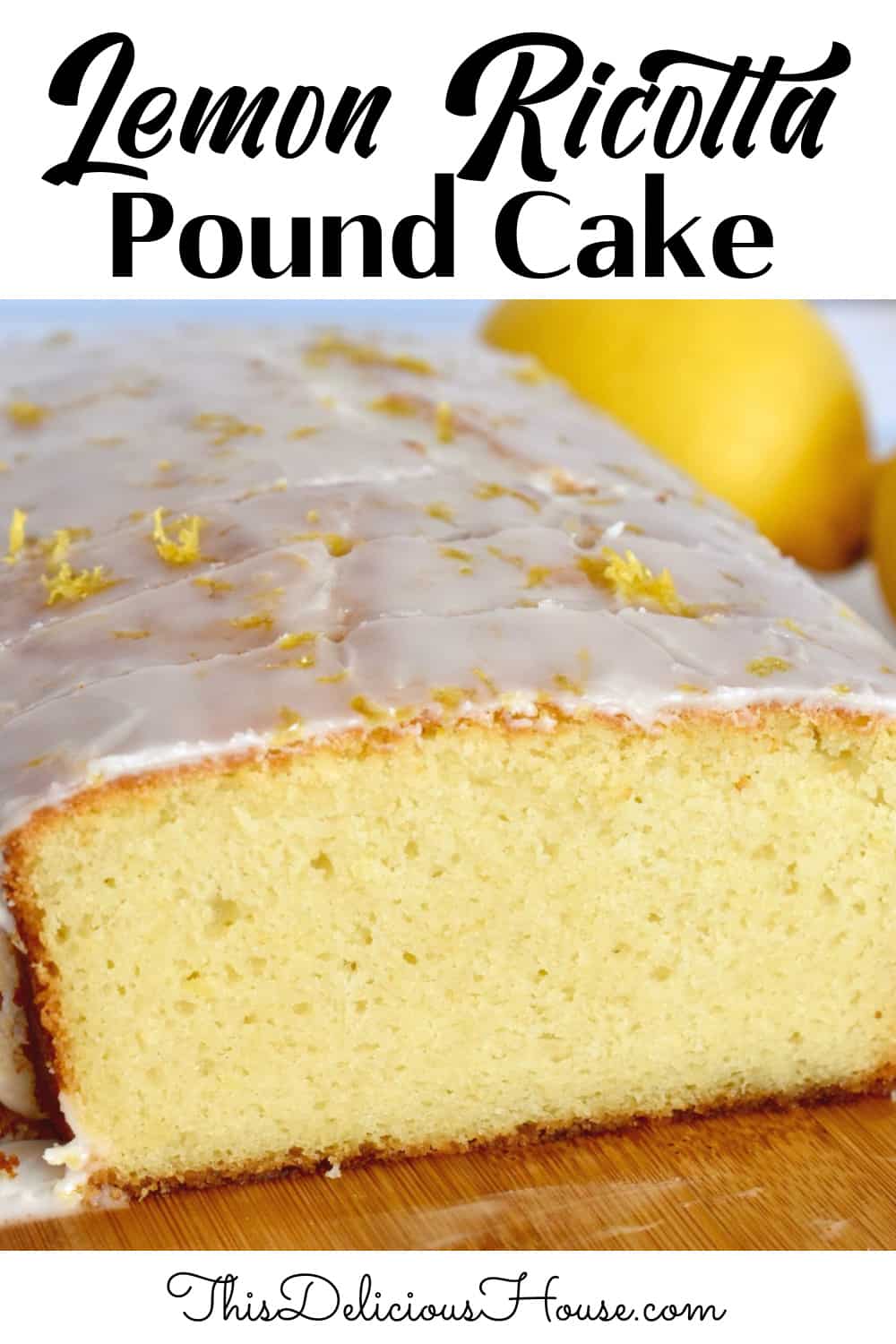 Lemon Ricotta Pound Cake - This Delicious House