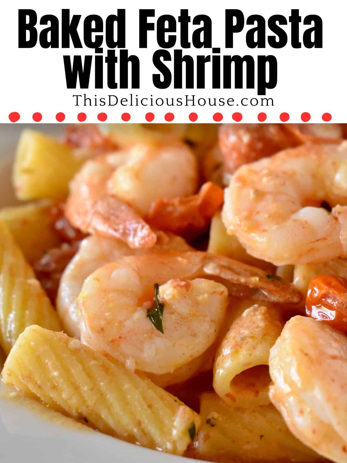 Baked Feta Pasta with Shrimp - This Delicious House
